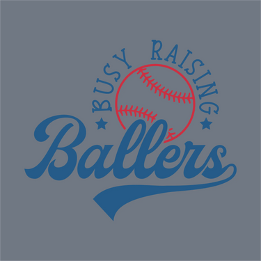 The InkMerge Busy Raising Ballers DTF Transfer – Ready to Press features “Busy Raising Ballers” text with a red baseball above “Ballers” in bold blue script with a swoosh and stars. Ideal for baseball moms, it pops on gray backgrounds.